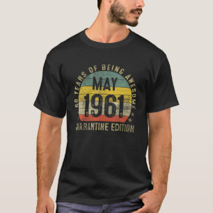 60 Years Old Vintage May 1961 60Th Birthday Quaran T-Shirt