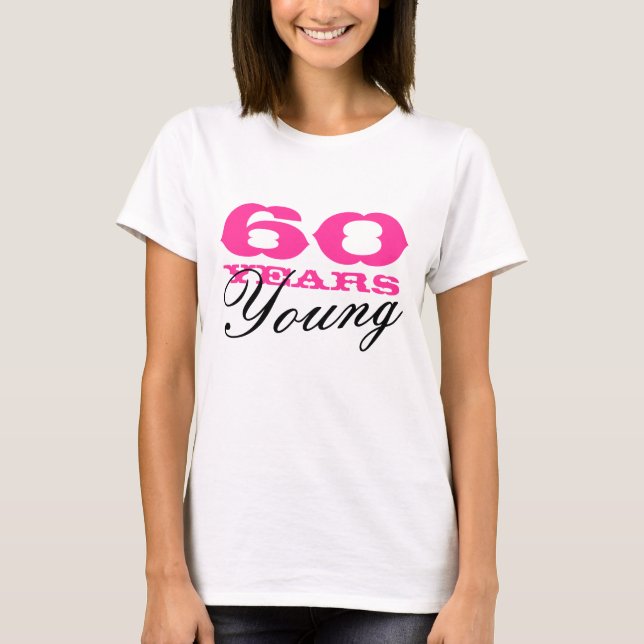 60 Years young tee shirt for 60th Birthday women (Front)