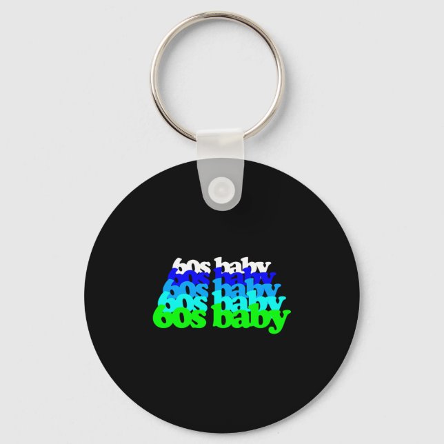 60s Baby 1960s Birthday Born Sixties Boomers Gen X Key Ring (Front)