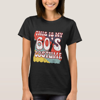 60s Outfit Women Men Retro This is My 60s Costume T-Shirt