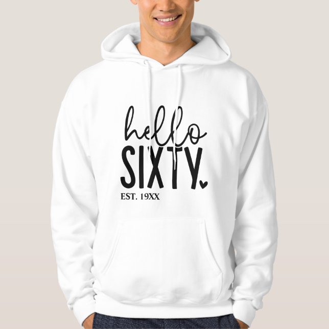 60th Birtday Hello Sixty Hoodie (Front)