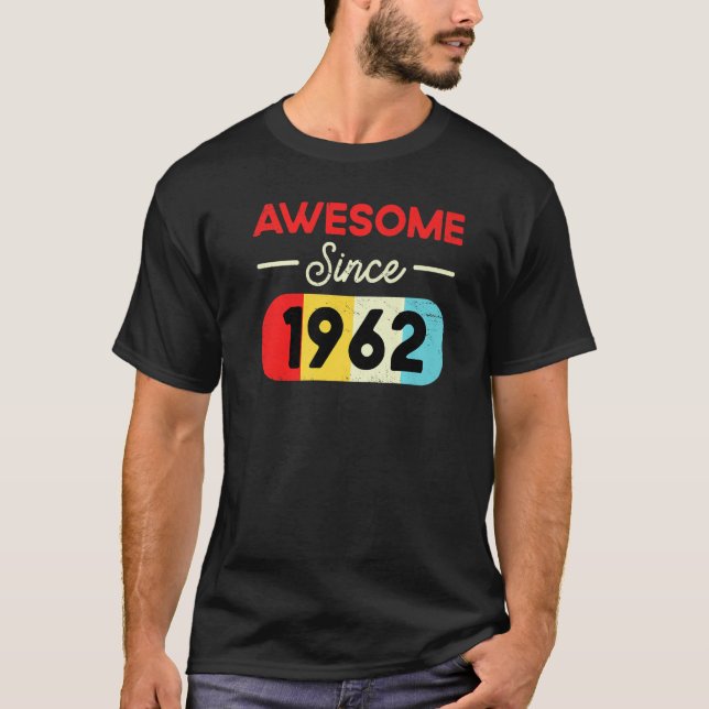 60th Birthday Awesome Since 1962 Tees Vintage Text (Front)