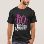 60th Birthday BIRTHDAY QUEEN Funny Women Birthday T-Shirt<br><div class="desc">60th Birthday BIRTHDAY QUEEN Funny Women Birthday</div>