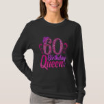 60th Birthday BIRTHDAY QUEEN Funny Women Birthday T-Shirt<br><div class="desc">60th Birthday BIRTHDAY QUEEN Funny Women Birthday</div>