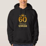 60th Birthday BIRTHDAY QUEEN Women Birthday Hoodie<br><div class="desc">60th Birthday BIRTHDAY QUEEN Women Birthday</div>