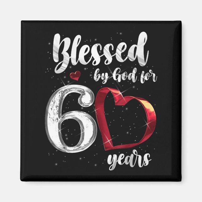 60th Birthday Blessed By God For 60 Years Birthday Magnet (Front)