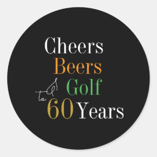 60th Birthday Cheers and Beers Golf Black and Gold Classic Round Sticker