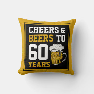 60th Birthday Cheers & Beers to 60 Years Cushion
