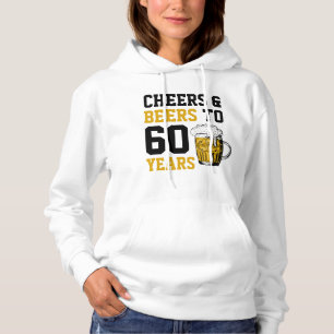 60th Birthday Cheers & Beers to 60 Years Hoodie