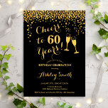 60th Birthday - Cheers To 60 Years Gold Black Invitation<br><div class="desc">60th Birthday Invitation. Cheers To 60 Years! Elegant design in black and gold. Features champagne glasses,  script font and confetti. Perfect for a stylish sixtieth birthday party. Personalise with your own details. Can be customised to show any age.</div>