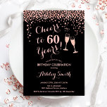 60th Birthday - Cheers To 60 Years Rose Gold Black Invitation<br><div class="desc">60th Birthday Invitation. Cheers To 60 Years! Elegant design in black and rose gold. Features champagne glasses,  script font and confetti. Perfect for a stylish sixtieth birthday party. Personalise with your own details. Can be customised to show any age.</div>