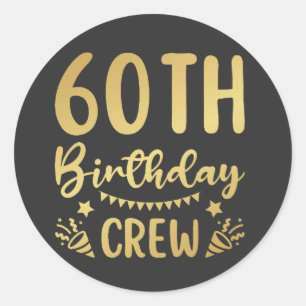 60th Birthday Crew 60 Party Crew Classic Round Sti Sticker