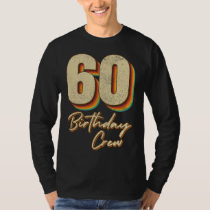 60th Birthday Crew 60 Party Crew Men LS T-Shirt