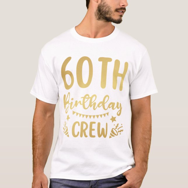 60th Birthday Crew 60 Party Crew Men T-Shirt (Front)