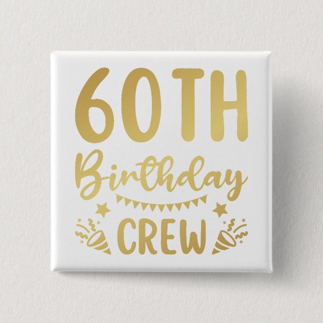 60th Birthday Crew 60 Party Crew Square Button (Front)