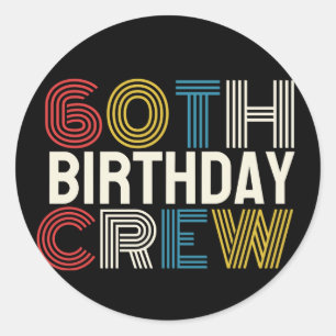 60th Birthday Crew Classic Round Sticker