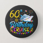 60th Birthday Cruise B-Day Party Round 7.5 Cm Round Badge<br><div class="desc">60th Birthday Cruise B-Day Party Funny design Gift Round Button Classic Collection.</div>