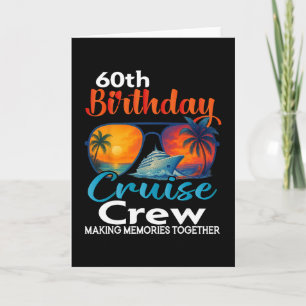 60th Birthday Cruise Crew Friends Family Vacation Card