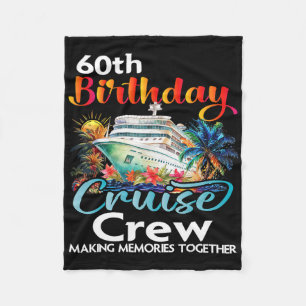 60th Birthday Cruise Crew Friends Family Vacation  Fleece Blanket
