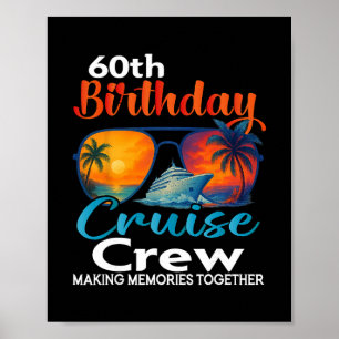 60th Birthday Cruise Crew Friends Family Vacation Poster