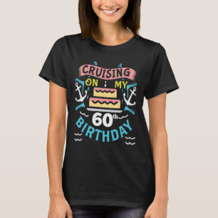 60th Birthday Cruise Vacation Gift Men Women Birth T-Shirt