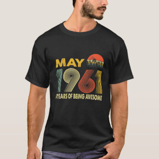 60Th Birthday Decorations May 1961 Men Women 60 Ye T-Shirt