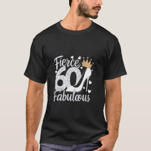 60th Birthday Fierce Fabulous and 60 Year Old desi T-Shirt