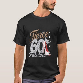 60th Birthday Fierce Fabulous and 60 Year Old desi T-Shirt