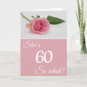 60th Birthday for Her Pink Rose Funny Motivational Card