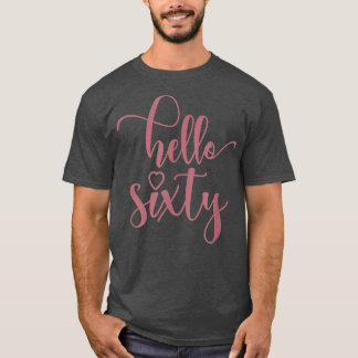 60th Birthday For Women, Hello Sity, 60 Years Old  T-Shirt