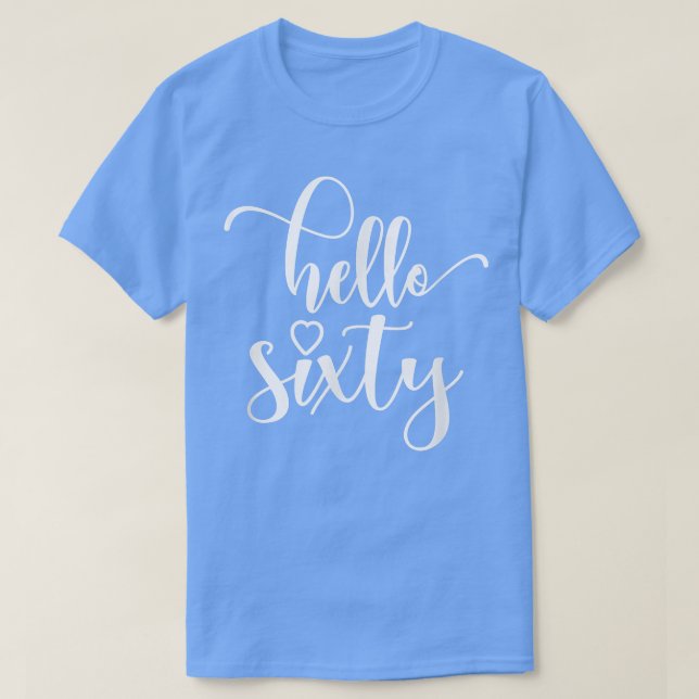 60th Birthday, For Women, Hello Sity, 60 Years Old T-Shirt (Design Front)