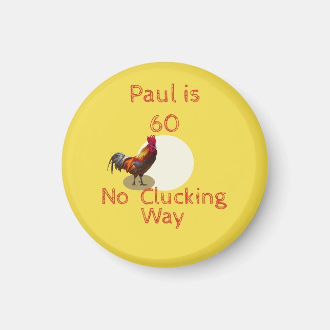 60th Birthday fun  Chicken or Rooster Magnet (Front)