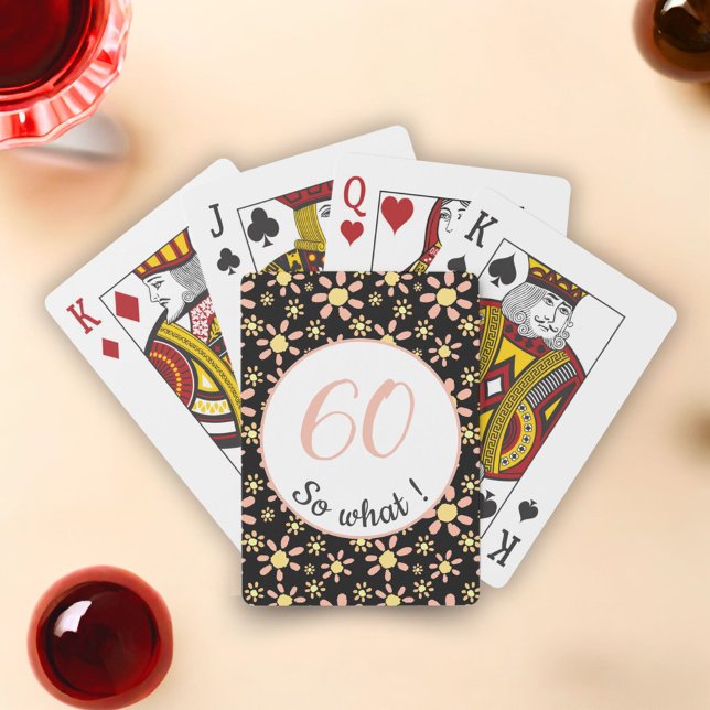 60th Birthday Funny 60 so what Motivational Playing Cards (Creator Uploaded)