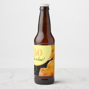 60th Birthday Funny and Motivational Roses Beer Bottle Label