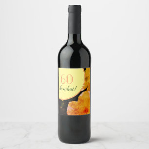 60th Birthday Funny and Motivational Roses Wine Label