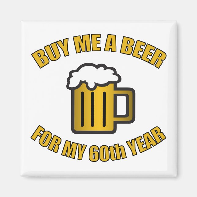 60th Birthday Funny Beer Magnet (Front)
