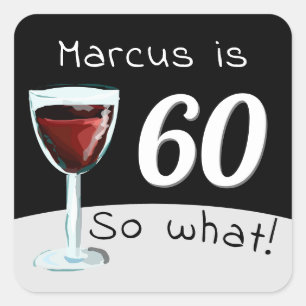 60th Birthday Funny Inspirational Red Wine Man Square Sticker