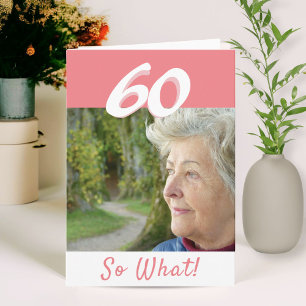 60th Birthday Funny Positive Photo Personalised Card