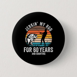60th Birthday Gift For Fisherman Men Funny Fishing 6 Cm Round Badge