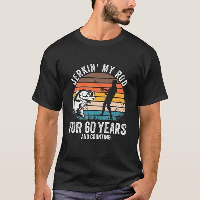 60Th Birthday Gift For Fisherman Men Funny Fishing T-Shirt (Front)