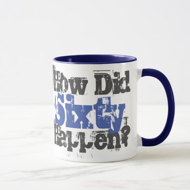 60th Birthday Gift. How Did 60 Happen? Mug (Right)