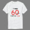 60th Birthday Gift Ideas for Men T Shirt - Funny