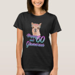 60th Birthday HAPPY 60 AND GLAMOROUS Funny Women T-Shirt<br><div class="desc">60th Birthday HAPPY 60 AND GLAMOROUS Funny Women</div>