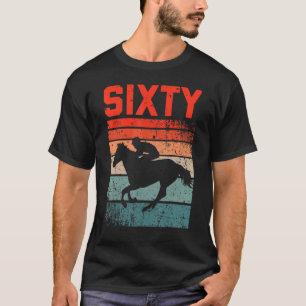60th Birthday Horse Rider Fan 60 Years old Man Wom T-Shirt