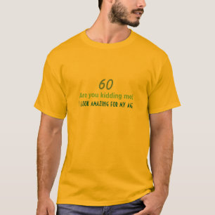 60th Birthday Humourous Saying T-Shirt