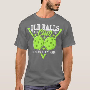 60th Birthday I Old Balls Club I Pickleball Balls  T-Shirt