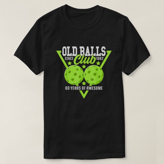 60th Birthday I Old Balls Club I Pickleball Balls T-Shirt (Design Front)
