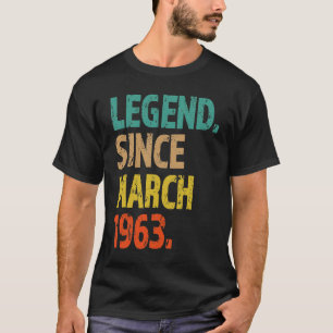 60th Birthday Legend Since March 1963 60 Years Old T-Shirt