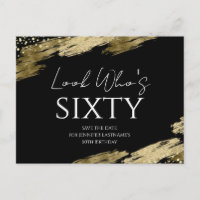 60th Birthday Look Who Gold Black Save the Date