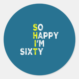 60th Birthday Man Woman 60 Years Bday Funny Gift Y Classic Round Sticker